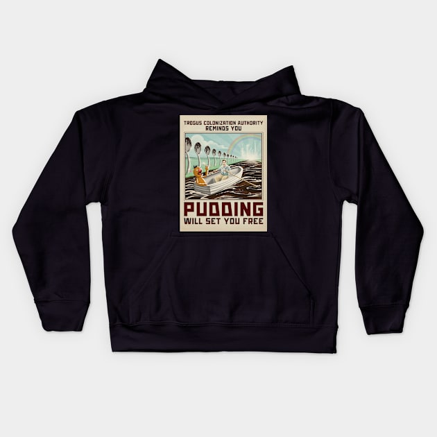 Pudding Will Set You Free Kids Hoodie by Roi Gold Productions Store